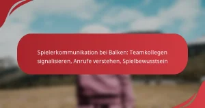 Spielerkommunikation bei Balken: Teamkollegen signalisieren, Anrufe verstehen, Spielbewusstsein