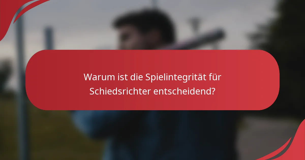 Warum ist die Spielintegrität für Schiedsrichter entscheidend?