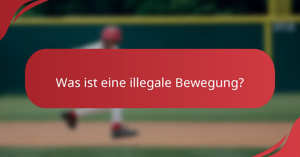 Was ist eine illegale Bewegung?