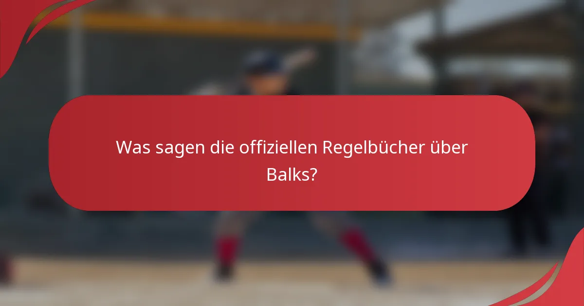 Was sagen die offiziellen Regelbücher über Balks?