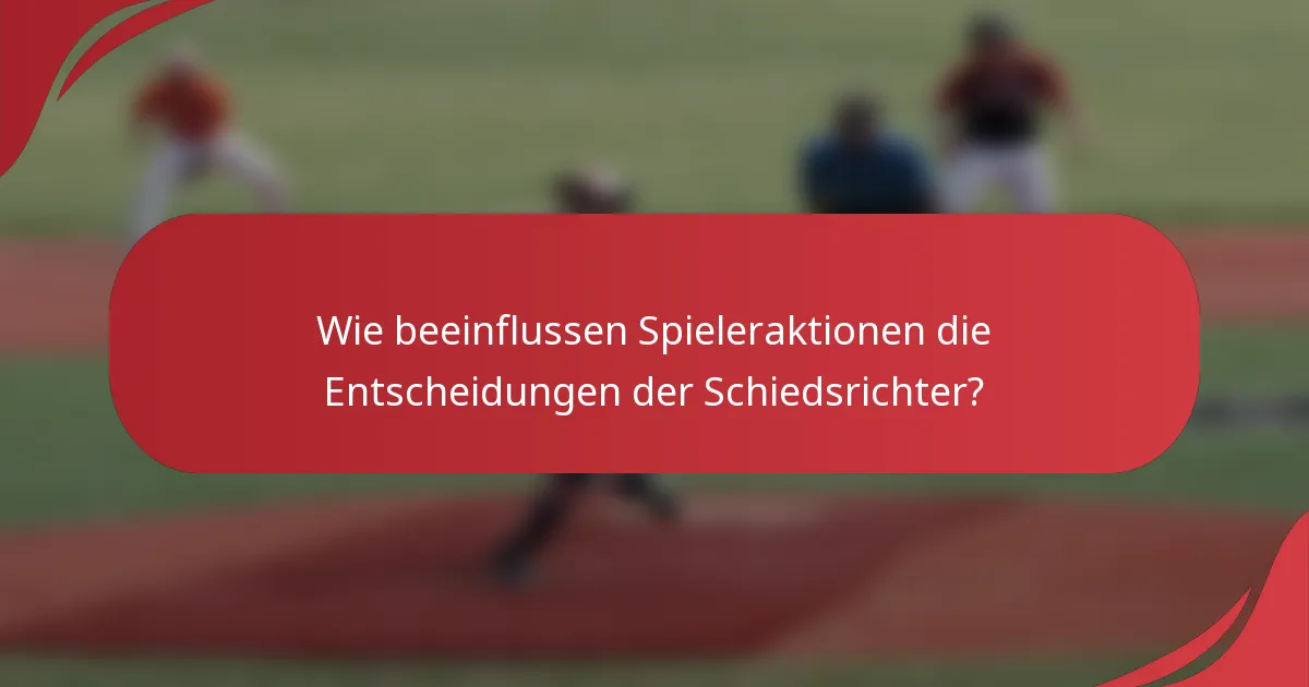 Wie beeinflussen Spieleraktionen die Entscheidungen der Schiedsrichter?